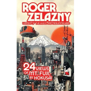 24 Views of Ml Fuji, by Hokusai | Roger Zelazny (ISBN: 9781515462446)