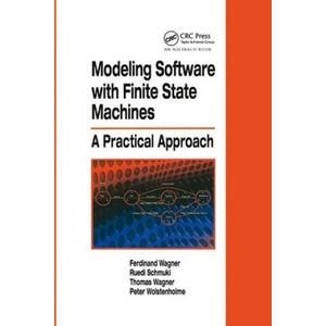 Modeling Software with Finite State Machines | Ferdinand Wagner, Ruedi Schmuki, Thomas Wagner, Peter Wolstenholme (2019)