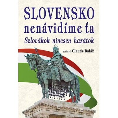 Slovensko nenávidíme ťa