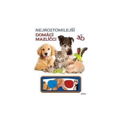 Nejroztomilejší mazlíčci ve 3D - Kolektiv