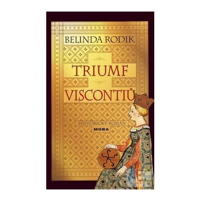 Triumf Viscontiů - Belinda Rodik
