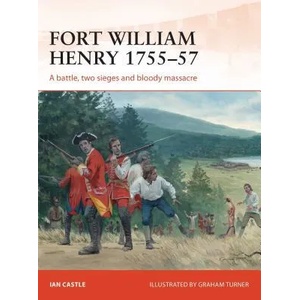 Fort William Henry 1755-57 | Ian Castle (2013)