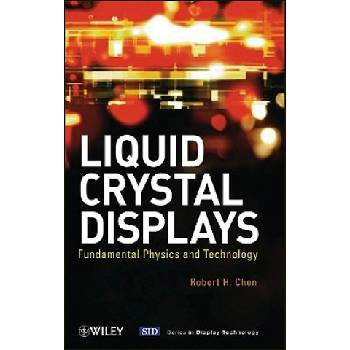 Liquid Crystal Displays - Fundamental Physics and Technology | Robert H. Chen
