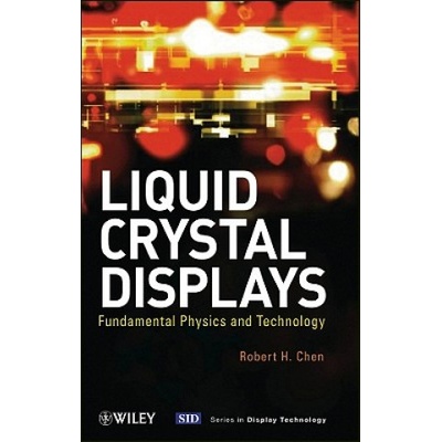 Liquid Crystal Displays - Fundamental Physics and Technology | Robert H. Chen