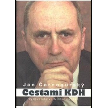 Cestami KDH - Ján Čarnogurský