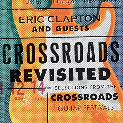 CLAPTON, ERIC - CROSSROADS REVISITED: SELECTIONS FROM THE GUITAR FESTIVAL LP