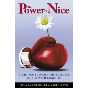 The Power of Nice | Linda Kaplan Thaler, Robin Koval, Jay Leno (ISBN: 9780385518925)