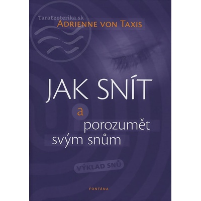 von Taxis Adrienne: Jak snít a porozumět svým snům - výklad snů