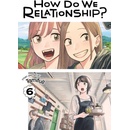 How Do We Relationship?, Vol. 6