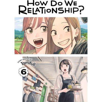 How Do We Relationship?, Vol. 6