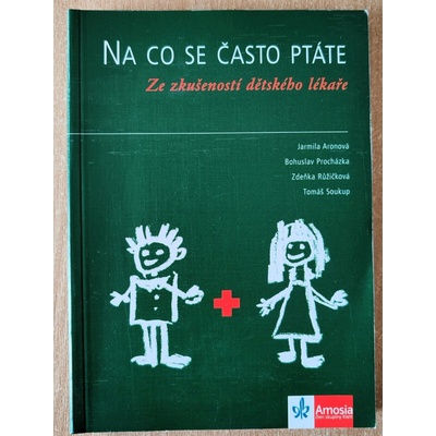 Na co se často ptáte - Ze zkušeností dětského lékaře Aronová,Procházka,Růžičková,Soukup