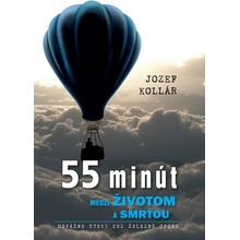 Kollár, Jozef: 55 minút medzi životom a smrťou