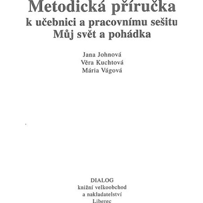 Můj svět a pohádka 1 - Prvouka pro 1.ročník - Metodická příručka -Člověk a jeho svět