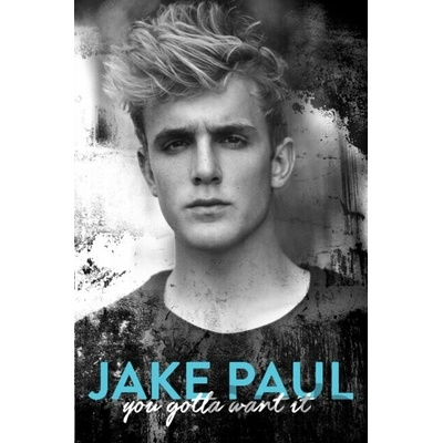 You Gotta Want It - Jake Paul
