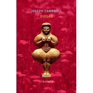 Diosas: Misterio de lo divino femenino | JOSEPH CAMPBELL (ISBN: 9788494377044)