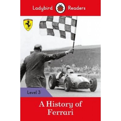 History of Ferrari - Ladybird Readers Level 3Paperback / softback