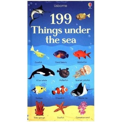 199 Things Under the Sea 199 Pictures Hannah Watson, Nikki Dyson