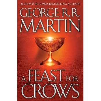 A Feast for Crows: A Song of Ice and Fire: Book Four Martin George R. R.Pevná vazba