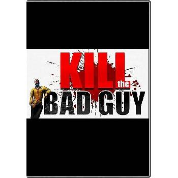 Kill The Bad Guy