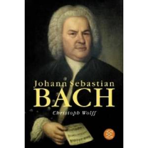 Johann Sebastian Bach | Christoph Wolff (2005)