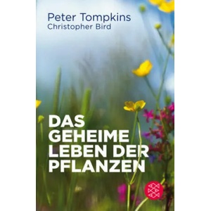 Das geheime Leben der Pflanzen | Christopher Bird, Peter Tompkins (ISBN: 9783596702565)