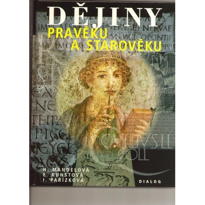 Dějiny pravěku a starověku 6.ročník základní školy - Mandelová, Kunstová