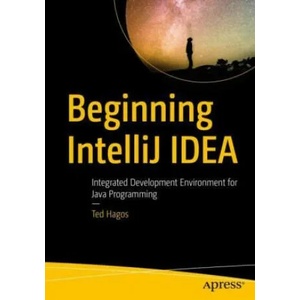 Beginning IntelliJ IDEA | Ted Hagos (ISBN: 9781484274453)