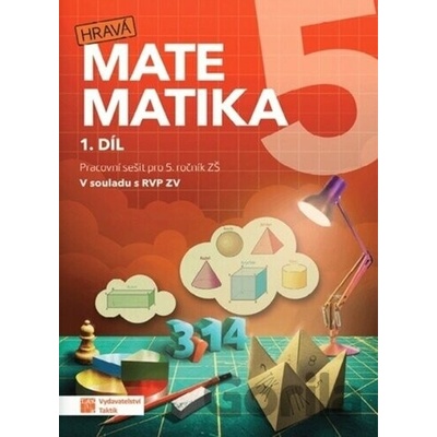 Hravá matematika 5 I.díl Pracovní sešit