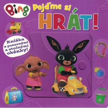 Bing Pojďme si hrát! - Knížka s posuvnými a otočnými okénky