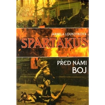 Spartakus -- Před námi boj - Jarmila Loukotková