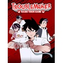 Troublemaker