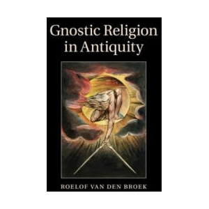 Gnostic Religion in Antiquity | Roelof van den Broek (ISBN: 9781107514799)