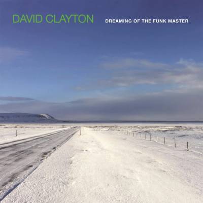 David Clayton - Dreaming Of The Funk Master LP