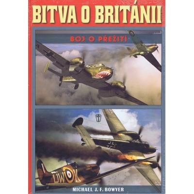 Bitva o Británii - Michael J. F. Bowyer