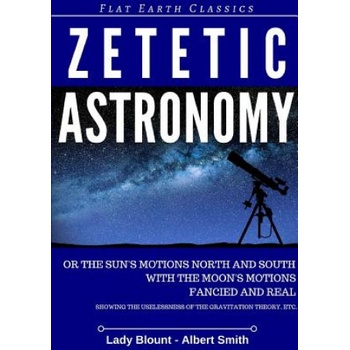 Zetetic Astronomy | Lady Blount, Albert Smith