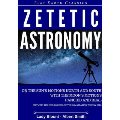 Zetetic Astronomy | Lady Blount, Albert Smith