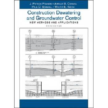 Construction Dewatering and Groundwater Control - New Methods and Applications 3e | J. Patrick Powers, Arthur B. Corwin, Paul C. Schmall, Walter E. Kaeck