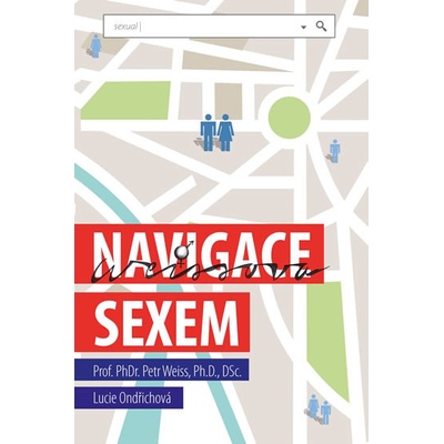 Weissova navigace sexem - Weiss Petr, Ondřichová Lucie - Kniha
