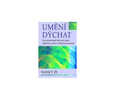 Umění dýchat - Nancy Zi