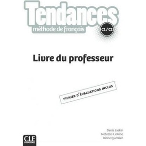 Tendances C1/C2 - Livre du professeur 2ed | Denis Liakin, Natallia Liakina, Diane Querrien (ISBN: 9782090356038)