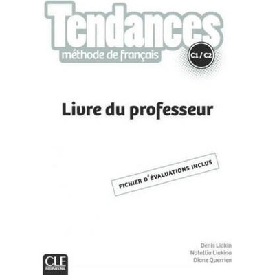 Tendances C1/C2 - Livre du professeur 2ed | Denis Liakin, Natallia Liakina, Diane Querrien