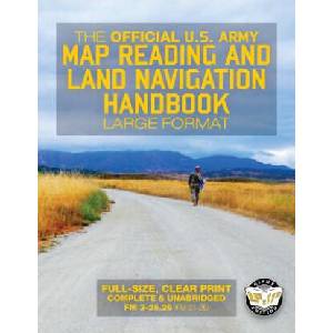 The Official US Army Map Reading and Land Navigation Handbook - Large Format: Find Your Way in the Wilderness - Never be Lost Again! Giant 8.5" x 11" | US Army (ISBN: 9781977649270)