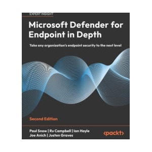 Microsoft Defender for Endpoint in Depth - Second Edition (ISBN: 9781837026111)