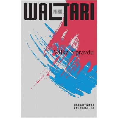 Válka o pravdu - Pravda o Estonsku, Lotyšsku a Litvě - Waltari Mika