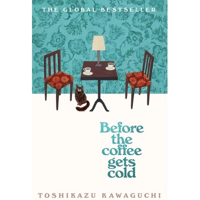 Before the Coffee Gets Cold - Toshikazu Kawaguchi