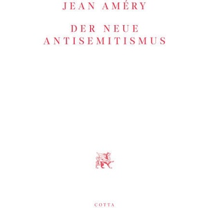 Der neue Antisemitismus | Jean Améry, Irene Heidelberger-Leonard (ISBN: 9783768198288)