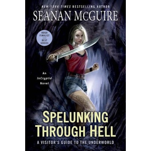 Spelunking Through Hell | MCGUIRE SEANAN (ISBN: 9780756418632)