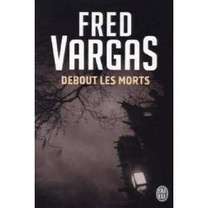 Debout les morts | Fred Vargas (ISBN: 9782290351307)