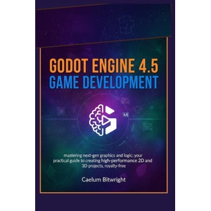 Godot Engine 4.5 Game Development (2025)