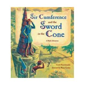 Sir Cumference and the Sword in the Cone | Cindy Neuschwander, Wayne Geehan (2003)